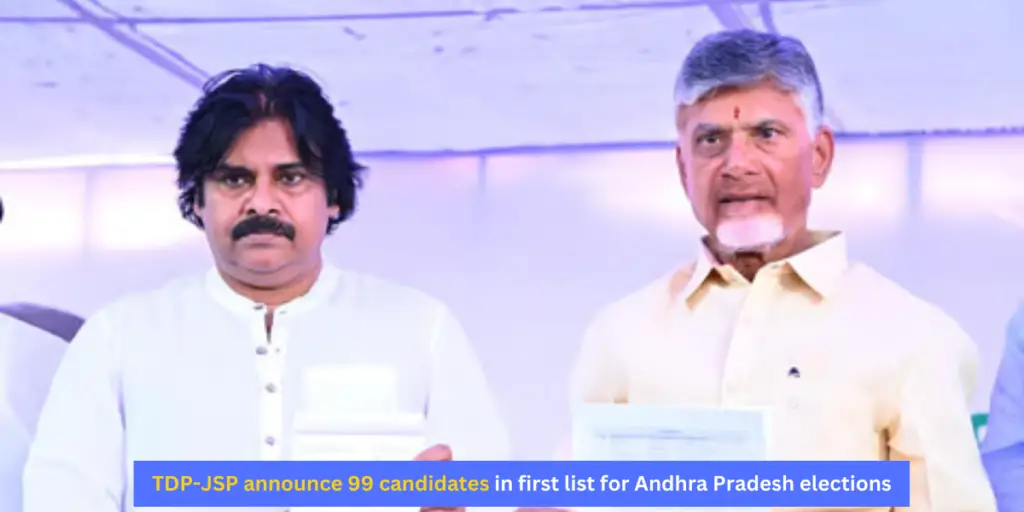 TDP-JSP announce 99 candidates in first list for Andhra Pradesh elections