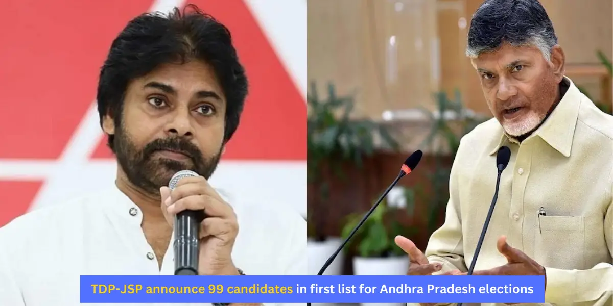 TDP-JSP announce 99 candidates in first list for Andhra Pradesh elections