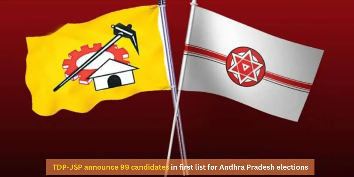 TDP-JSP announce 99 candidates in first list for Andhra Pradesh elections