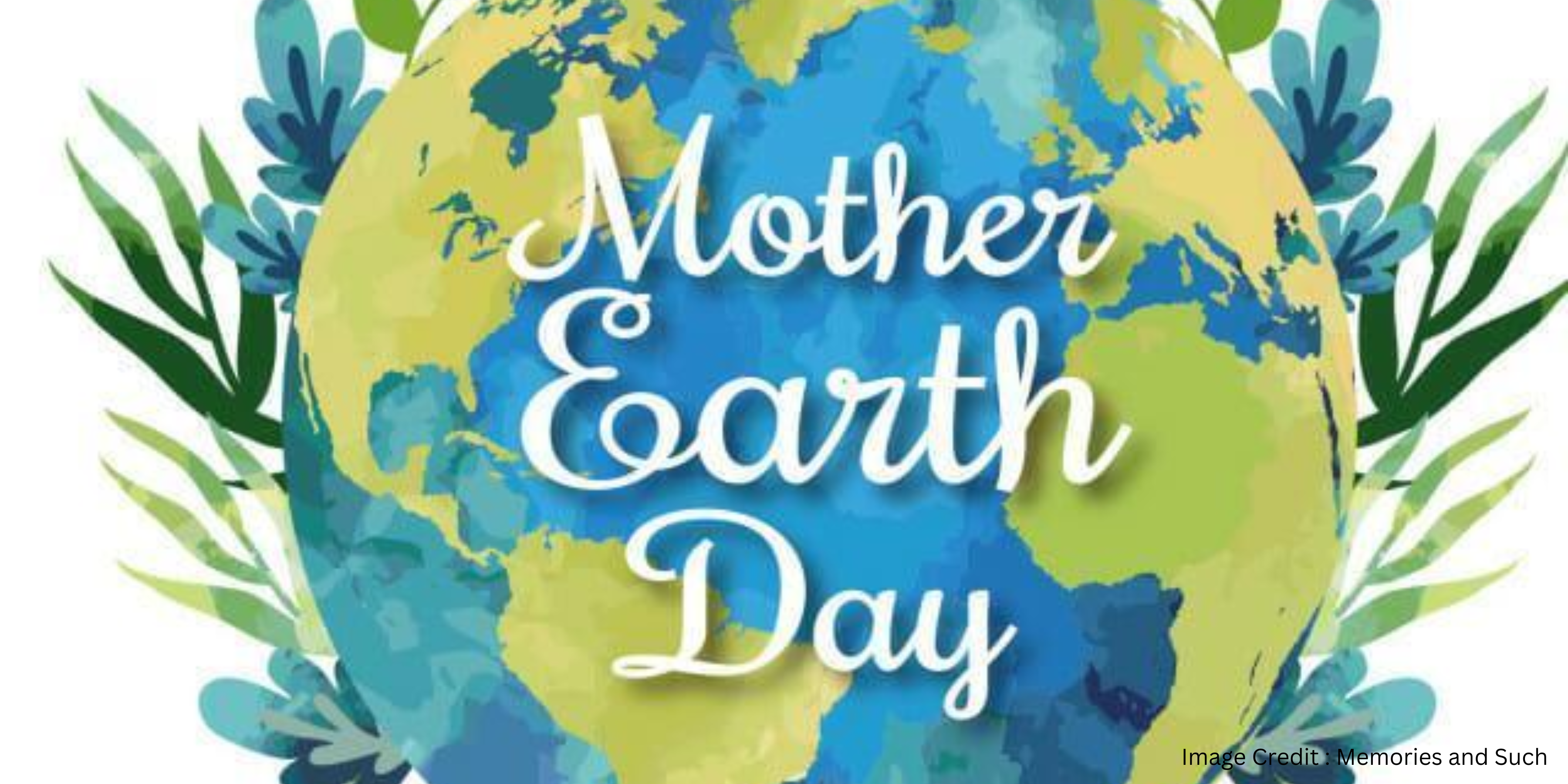 Earth Day क्या है और इसे 22 अप्रैल को क्यों मनाया जाता है?